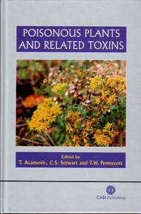 Poisonous Plants and Related Toxins by T. W T.; Pennycott - Hardcover - 2004 - from Terra Australis Books (SKU: 015343)