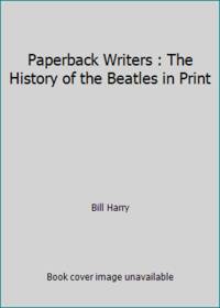 Paperback Writers : The History of the Beatles in Print