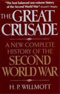 The Great Crusade : A New Complete History of the Second World War