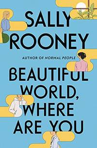 cover of Beautiful World, Where Are You: A Novel