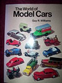 The World of Model Cars : a history of these collectable items, by Guy R.Williams - 1976