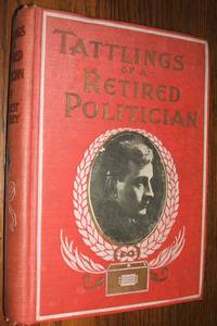 image of Tattlings of a Retired Politician