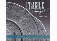 Fragile &amp; Fanciful:  The Story of Nova Scotia Glass -by Deborah Trask -a Signed Copy (inc. Humphreys / Lamont Glass Company; NovaScotian Crystal Halifax; Pressed Glass Patterns; etc)( Nova Scotian Glass Industry )( Bottles, Jugs, Plates, Dishes, etc) ) by Trask, Deborah (signed) - 2011