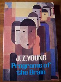 Programs of the Brain (Oxford Paperbacks) by Young, J. Z