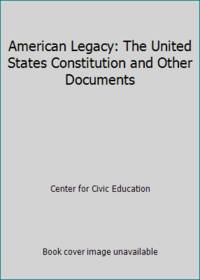 American Legacy: The United States Constitution and Other Documents