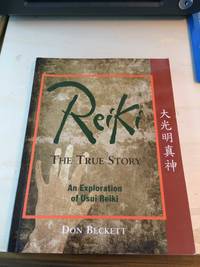 image of Reiki: The True Story. An Exploration of Usui Reiki