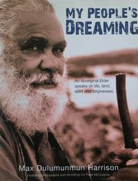 cover of My People's Dreaming: An Aboriginal Elder Speaks on Life, Land, Spirit and Forgiveness