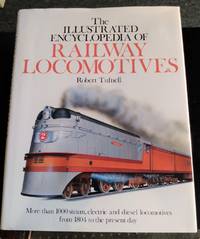 cover of THE ILLUSTRATED ENCYCLOPEDIA OF RAILWAY LOCOMOTIVES
