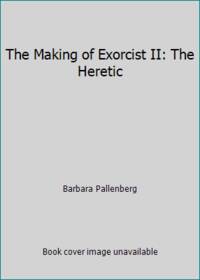 The Making of Exorcist II: The Heretic by Barbara Pallenberg - 1977