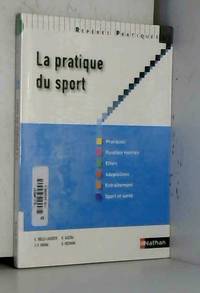 La Pratique du sport by G. Alezra, Corinne DECLE-LACOSTE, J-P. Dugal, Daniel Richard et Ã�ric PERILLEUX - 2014