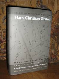 Selected Scientific Works Of Hans Christian Orsted by Jelved, Karen - 1998