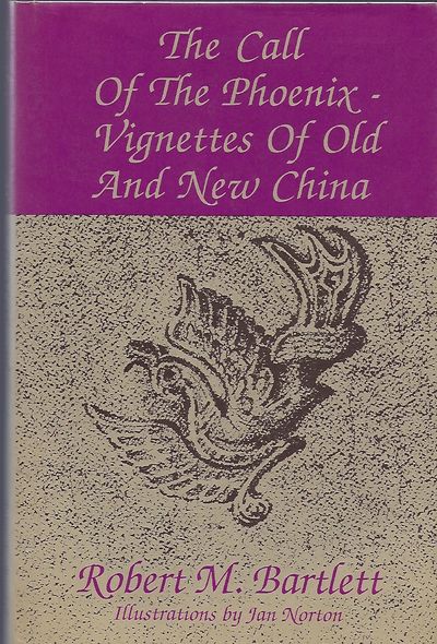 THE CALL OF THE PHOENIX- VIGNETTES OF OLD AND NEW CHINA