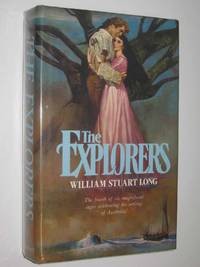 The Explorers - The Australians Series #4 by William Stuart Long - 1982