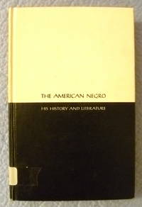 The American Negro His History and Literature:  The Freedmen's Book