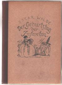 Der Geburtstag der Infantin, und Andere Märchen by Oscar; trans. by Ernst Sander Wilde - Hardcover - 1922 - from Aardvark Book Depot (SKU: 7081)
