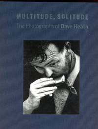 Multitude, Solitude: The Photographs of Dave Heath