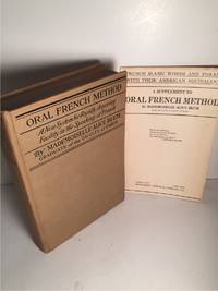 ORAL FRENCH METHOD: A NEW SYSTEM FOR RAPIDLY ACQUIRING FACILITY IN THE SPEAKING OF FRENCH New...