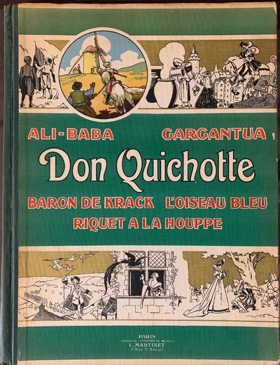 Bibliotheque de la Jeunesse et de L'Enfrance. Ali Baba, Gargantua, Don Quichotte, Baron de Krack, L'Oiseau Bleu, Riquet a La Houppe; Library of Youth, and Childhood; Don Quixote, Ali Baba, Gargantua, The Baron of Krack, The Blue Bird [seemingly a story of Cinderella], and Ricky with the Tuft