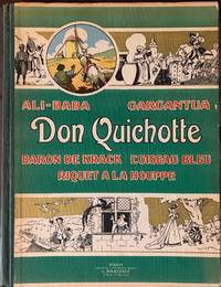 Bibliotheque de la Jeunesse et de L'Enfrance. Ali Baba, Gargantua, Don Quichotte, Baron de Krack, L'Oiseau Bleu, Riquet a La Houppe; Library of Youth, and Childhood; Don Quixote, Ali Baba, Gargantua, The Baron of Krack, The Blue Bird [seemingly a story of Cinderella], and Ricky with the Tuft