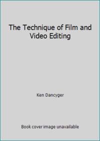 The Technique of Film and Video Editing