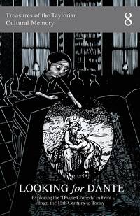 Looking for Dante: Exploring the 'Divine Comedy' in Print from the 15th Century to Today