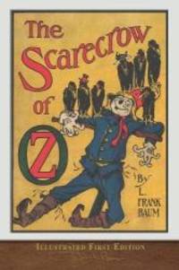image of The Scarecrow of Oz (Illustrated First Edition): 100th Anniversary OZ Collection
