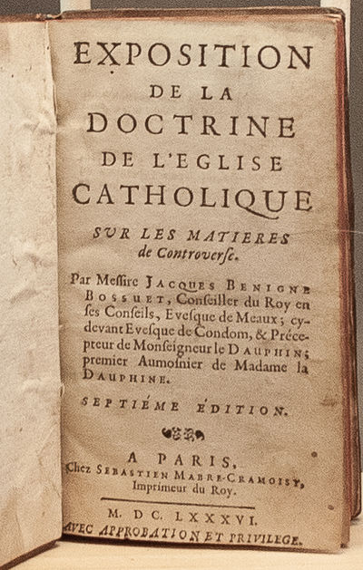 Exposition de la doctrine de l'eglise catholique sur les matieres de controverse. .