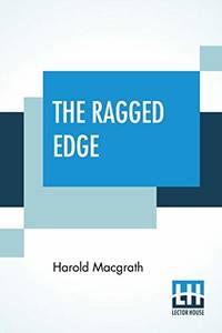 The Ragged Edge by Harold Macgrath