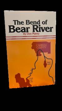 The Bend of Bear River: A History of the Area of Caribou County, Idaho Before 1860