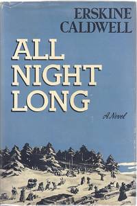 ALL NIGHT LONG by Caldwell, Erskine - 1942