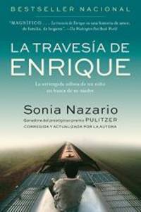 La Travesia de Enrique: La arriesgada odisea de un niÃ±o en busca de su madre (Spanish Edition) by Sonia Nazario - 2006-05-01