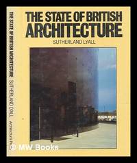 The state of British architecture / Sutherland Lyall