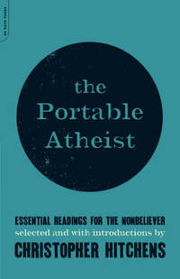 cover of The Portable Atheist: Essential Readings for the Nonbeliever