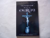Interview With an Exorcist: An Insider's Look at the Devil, Demonic Possession, and the Path to...