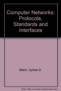 Computer Networks: Protocols, Standards and Interface: International Edition by Black, Uyless D