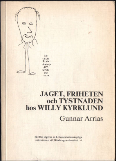 JAGET, FRIHETEN OCH TYSTNADEN HOS WILLY KYRKLUND.