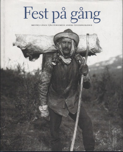 FEST PÅ GÅNG. Menyer längs fjällturismens anrika…