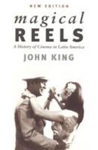 Magical Reels : A History of Cinema in Latin America