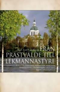 Från prästvälde till lekmannastyre. Evangeliska…