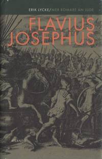 Flavius Josephus. Mer romare än jude.