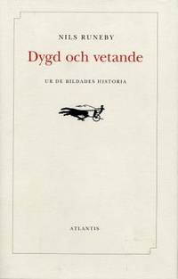 Dygd och vetande.  Ur de bildades historia.