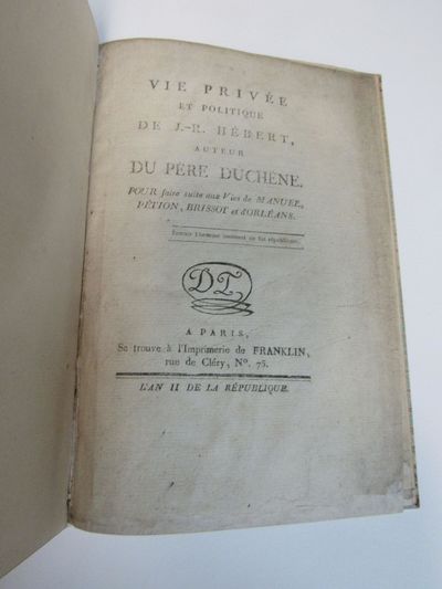 Vie privée et politique de J.-R. Hébert, auteur du Père Duchène. Pour faire suite aux vies de Manuel, Pétion, Brissot et d'Orléans