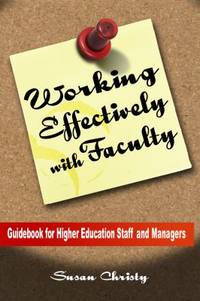 Working Effectively with Faculty : Guidebook for Higher Education Staff and Managers