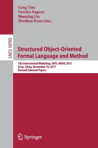 Structured Object-Oriented Formal Language and Method : 7th International Workshop, SOFL+MSVL...