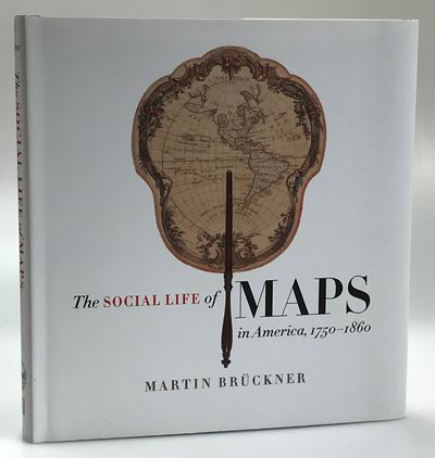 The Social Life of Maps in America, 1750-1860.