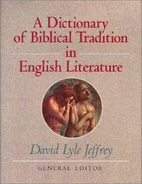 A Dictionary of Biblical Tradition in English Literature