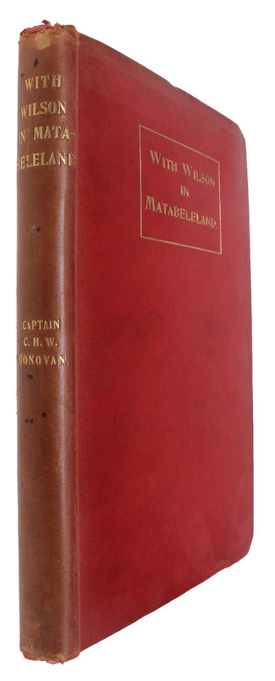 With Wilson in Matabeleland or Sport and War in Zambesia. With a Map and numerous Illustrations from Photographs. London, Henry and Co., 1894. (photo 2)