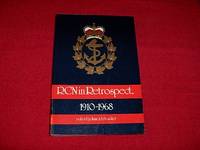 The RCN in Retrospect, 1910-1968 by Boutlier, James A - 1982