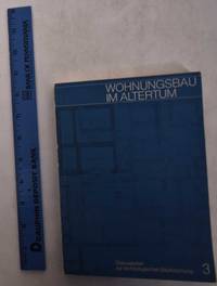 Wohnungsbau im Altertum: Diskussionen zur Archaologischen Bauforschung, 3