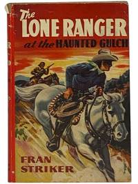 The Lone Ranger at the Haunted Gulch (The Lone Ranger Series Book 6)